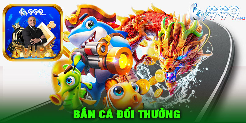 Bắn cá đổi thưởng