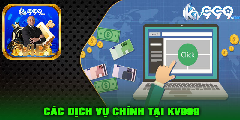 Các dịch vụ chính tại KV999