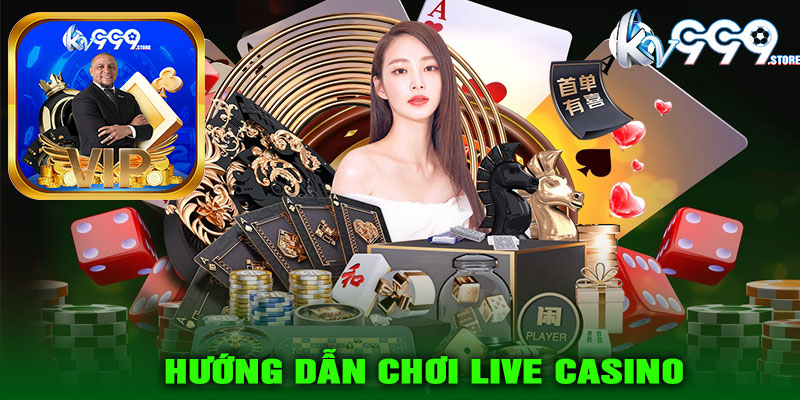 Hướng dẫn chơi Live Casino