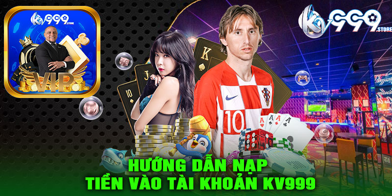 Hướng dẫn nạp tiền vào tài khoản KV999